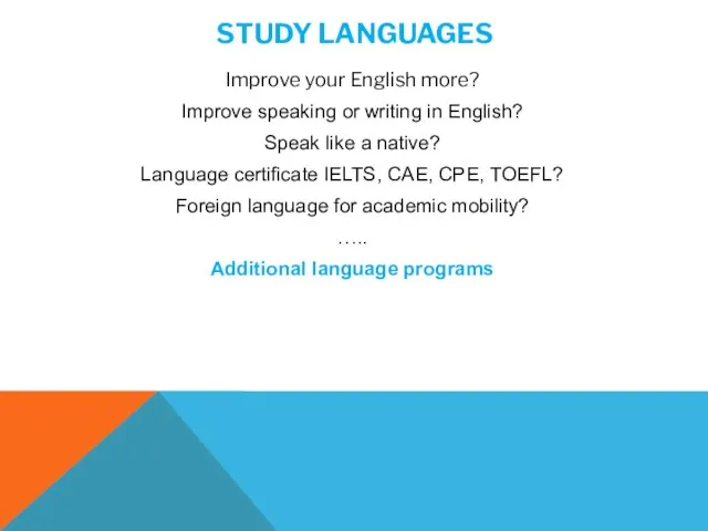 STUDY LANGUAGES Improve your English more? Improve speaking or writing in English?