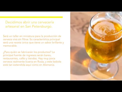 Será un taller en miniatura para la producción de cerveza viva sin