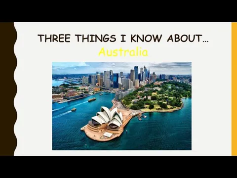 THREE THINGS I KNOW ABOUT… Australia