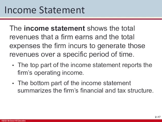 Income Statement The income statement shows the total revenues that a firm