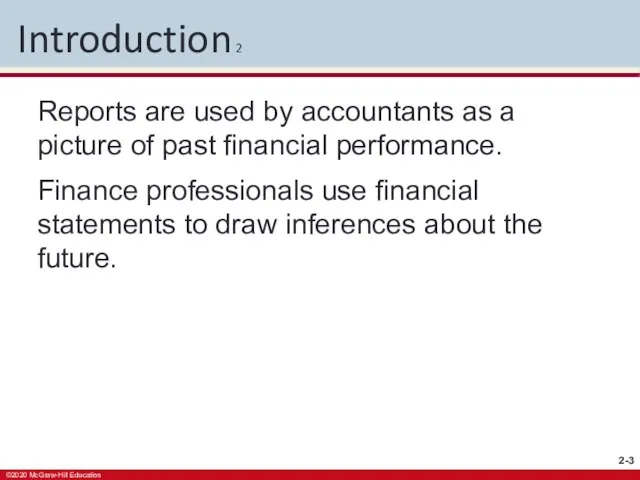 Introduction 2 Reports are used by accountants as a picture of past