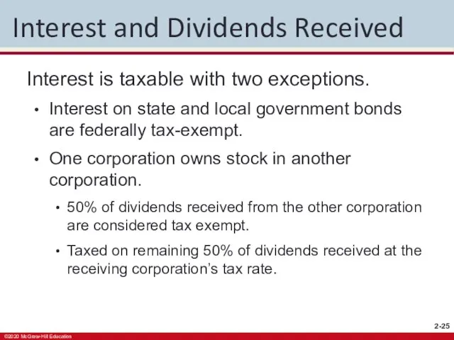 Interest and Dividends Received Interest is taxable with two exceptions. Interest on