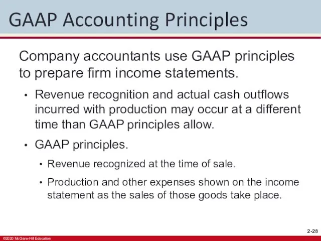 GAAP Accounting Principles Company accountants use GAAP principles to prepare firm income