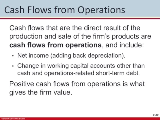 Cash Flows from Operations Cash flows that are the direct result of