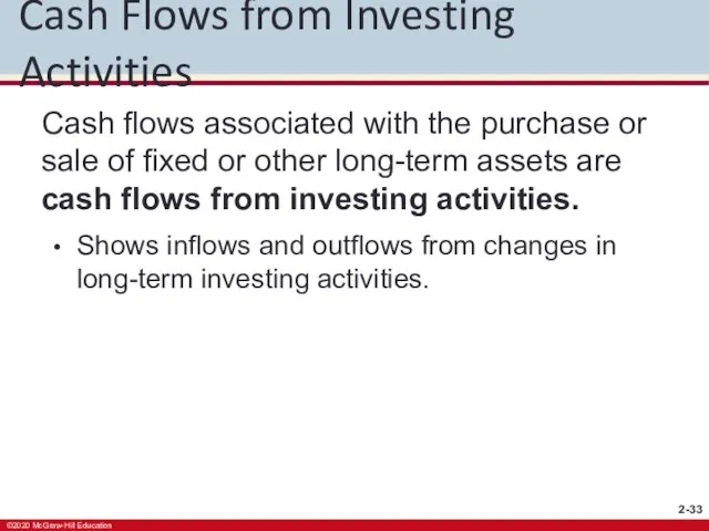 Cash Flows from Investing Activities Cash flows associated with the purchase or