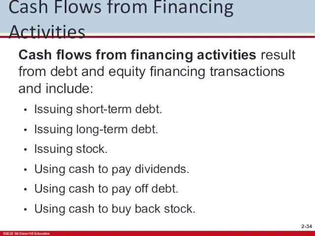 Cash Flows from Financing Activities Cash flows from financing activities result from