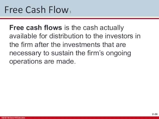 Free Cash Flow 1 Free cash flows is the cash actually available