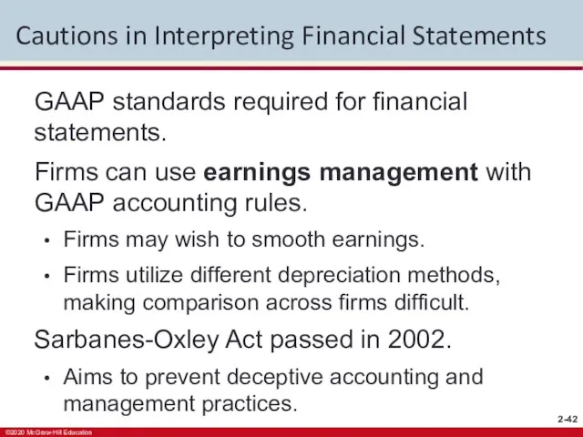 Cautions in Interpreting Financial Statements GAAP standards required for financial statements. Firms