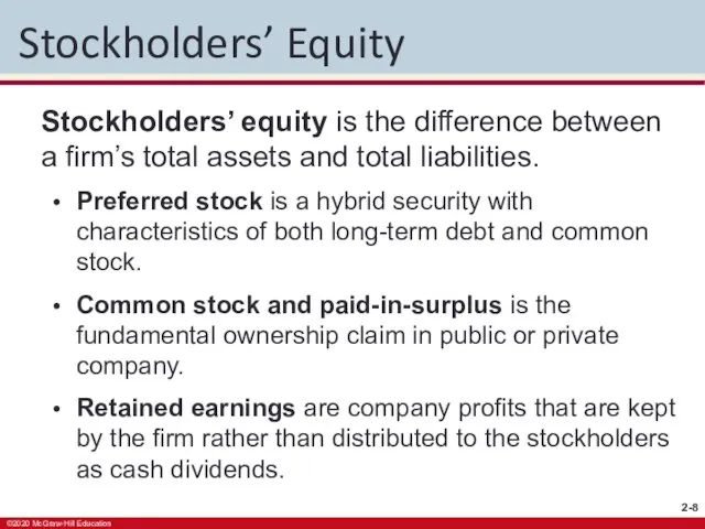 Stockholders’ Equity Stockholders’ equity is the difference between a firm’s total assets