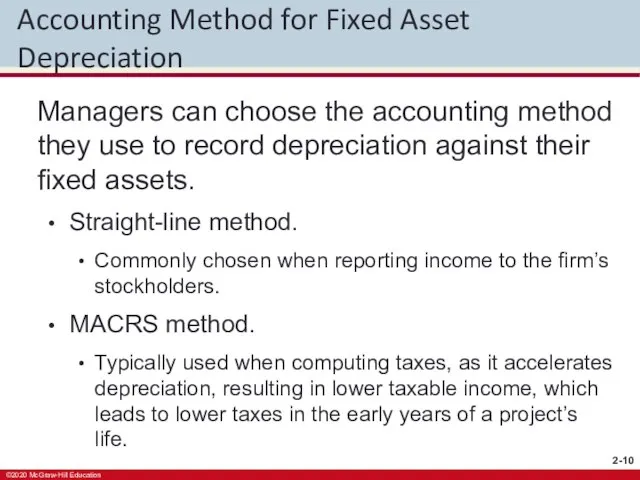 Accounting Method for Fixed Asset Depreciation Managers can choose the accounting method