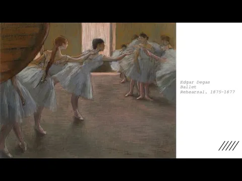 Edgar Degas Ballet Rehearsal. 1875-1877