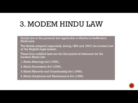 3. MODEM HINDU LAW Family law or the personal law applicable to