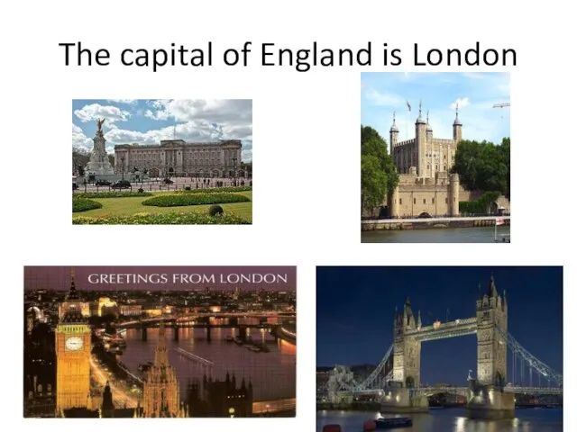 The capital of England is London