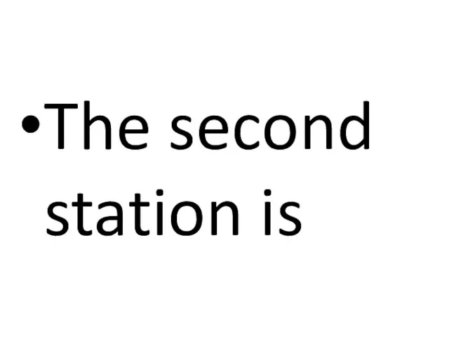 The second station is