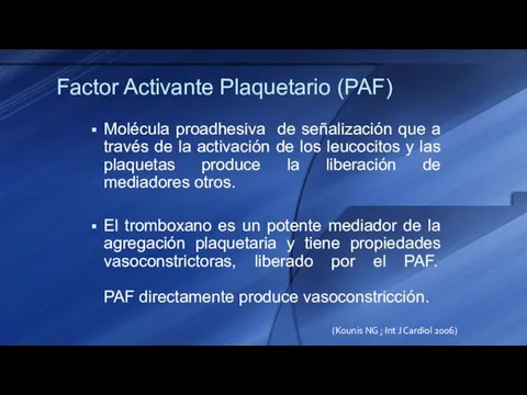 Factor Activante Plaquetario (PAF) Molécula proadhesiva de señalización que a través de