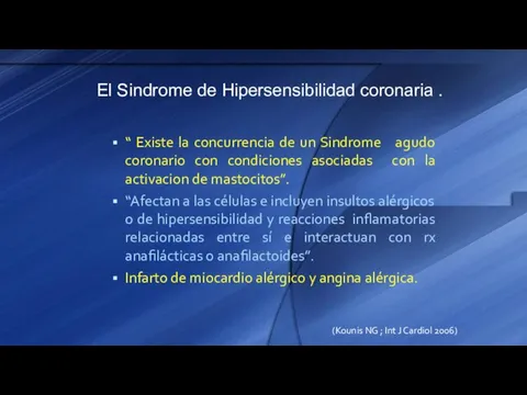 “ Existe la concurrencia de un Sindrome agudo coronario con condiciones asociadas