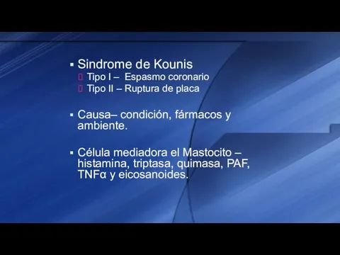 Sindrome de Kounis Tipo I – Espasmo coronario Tipo II – Ruptura