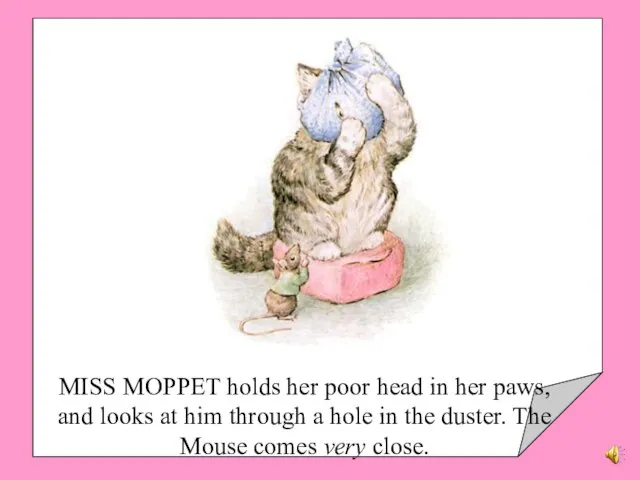 MISS MOPPET holds her poor head in her paws, and looks at