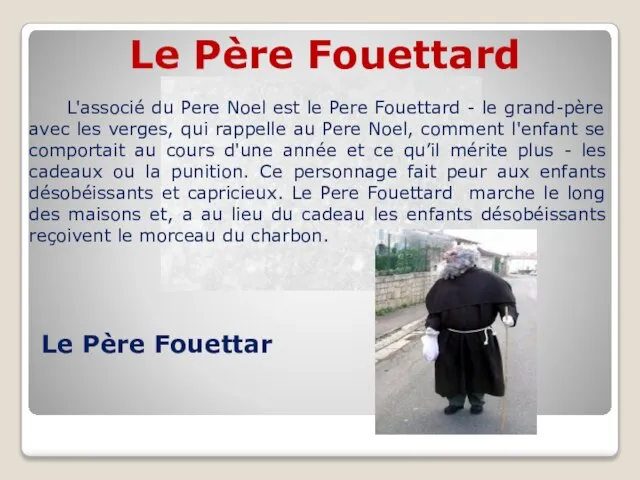 Le Père Fouettar Le Père Fouettard L'associé du Pere Noel est le