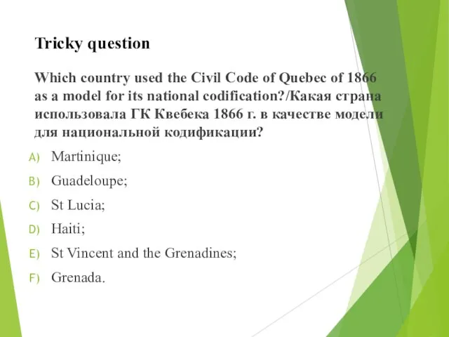 Tricky question Which country used the Civil Code of Quebec of 1866