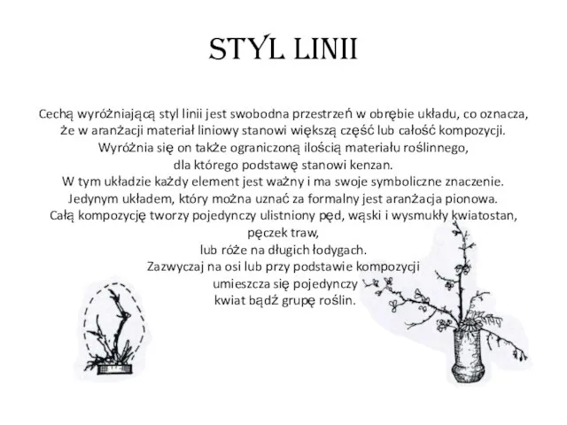 Styl linii Cechą wyróżniającą styl linii jest swobodna przestrzeń w obrębie układu,