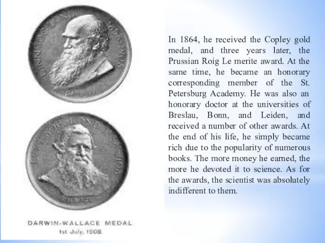 In 1864, he received the Copley gold medal, and three years later,