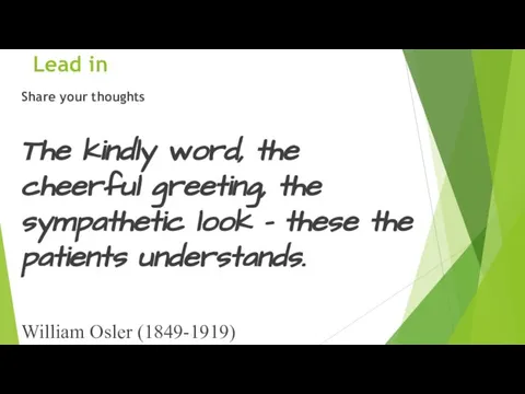 Lead in Share your thoughts The kindly word, the cheerful greeting, the