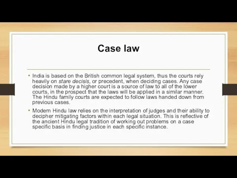 Case law India is based on the British common legal system, thus