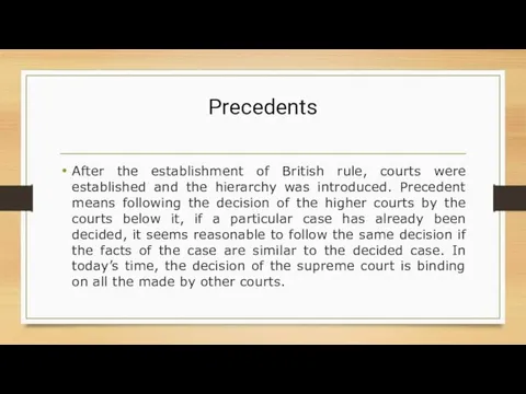 Precedents After the establishment of British rule, courts were established and the