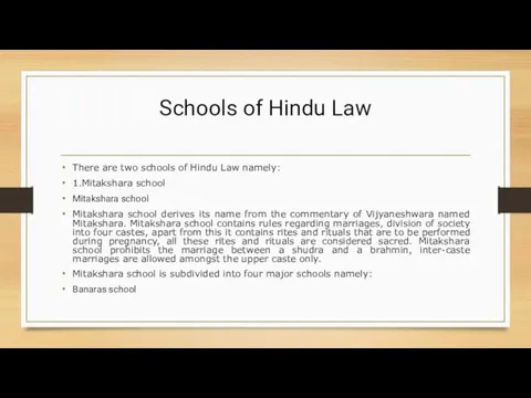 Schools of Hindu Law There are two schools of Hindu Law namely:
