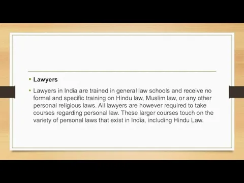 Lawyers Lawyers in India are trained in general law schools and receive