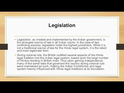 Legislation Legislation, as created and implemented by the Indian government, is the