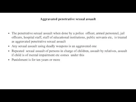Aggravated penetrative sexual assault The penetrative sexual assault when done by a