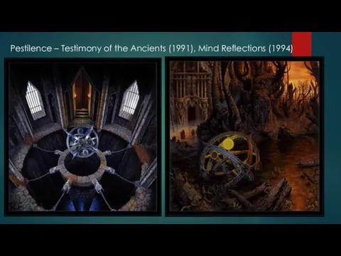Pestilence – Testimony of the Ancients (1991), Mind Reflections (1994)
