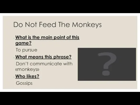 Do Not Feed The Monkeys What is the main point of this