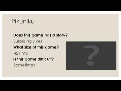 Pikuniku Does this game has a story? Surprisingly yes What size of