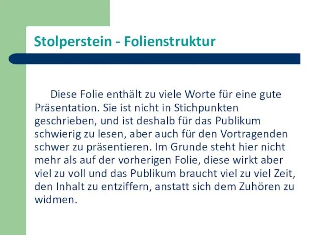 Stolperstein - Folienstruktur Diese Folie enthält zu viele Worte für eine gute