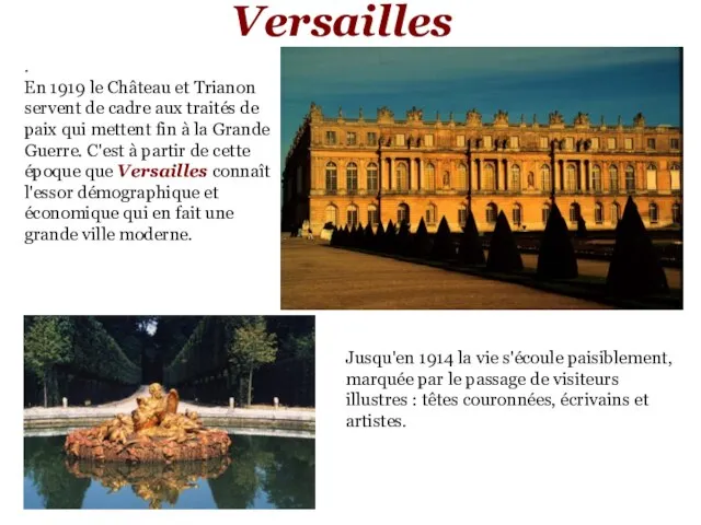 Versailles . En 1919 le Château et Trianon servent de cadre aux