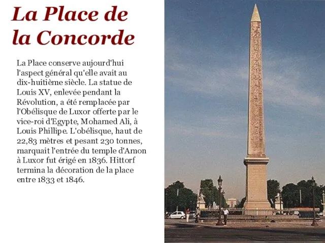 La Place de la Concorde La Place conserve aujourd'hui l'aspect général qu'elle