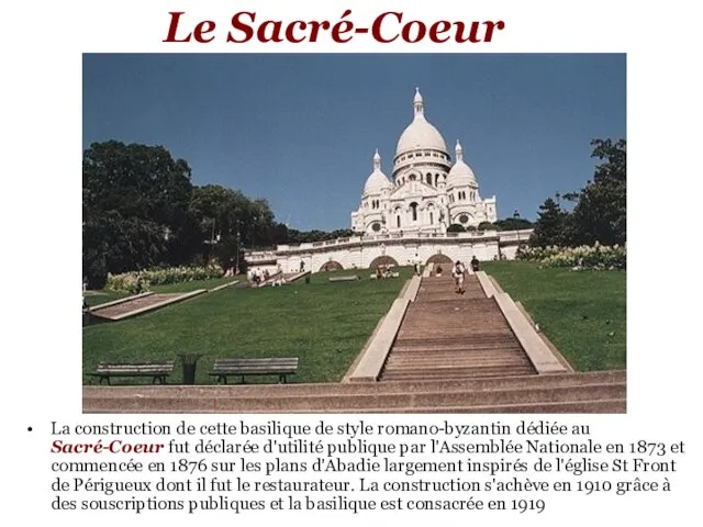 Le Sacré-Coeur La construction de cette basilique de style romano-byzantin dédiée au