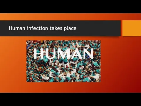 Human infection takes place