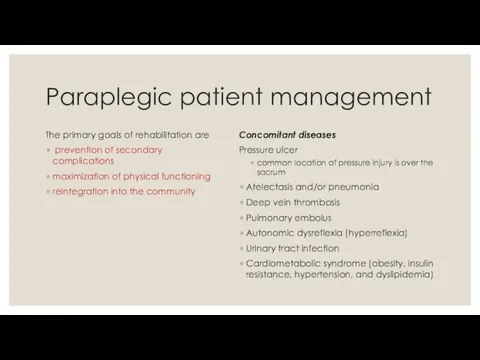 Paraplegic patient management The primary goals of rehabilitation are prevention of secondary