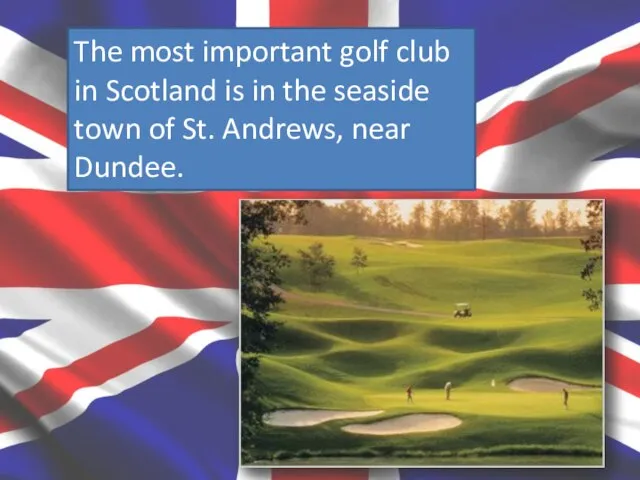 The most important golf club in Scotland is in the seaside town