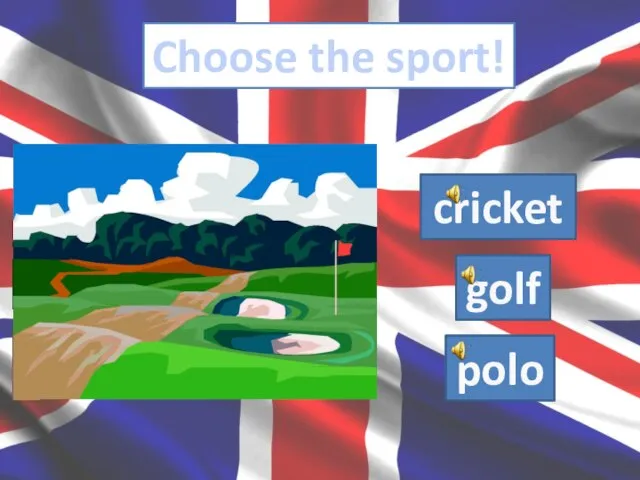 Choose the sport! golf cricket polo