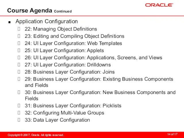 Course Agenda Continued Application Configuration 22: Managing Object Definitions 23: Editing and