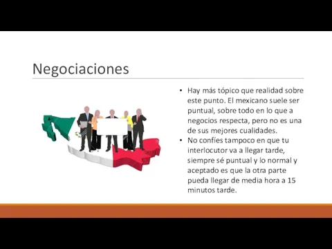 Negociaciones Hay más tópico que realidad sobre este punto. El mexicano suele