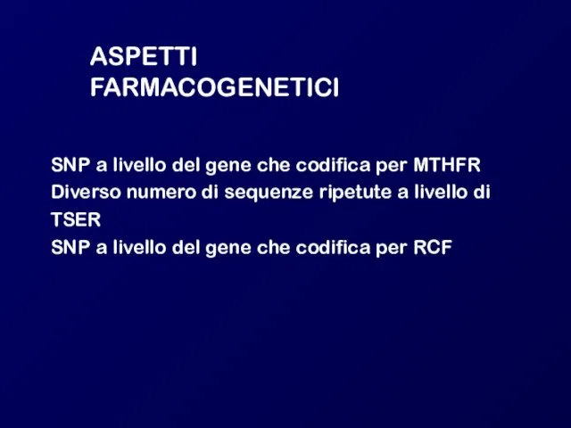 ASPETTI FARMACOGENETICI SNP a livello del gene che codifica per MTHFR Diverso