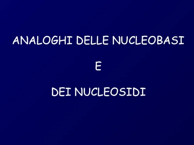 ANALOGHI DELLE NUCLEOBASI E DEI NUCLEOSIDI