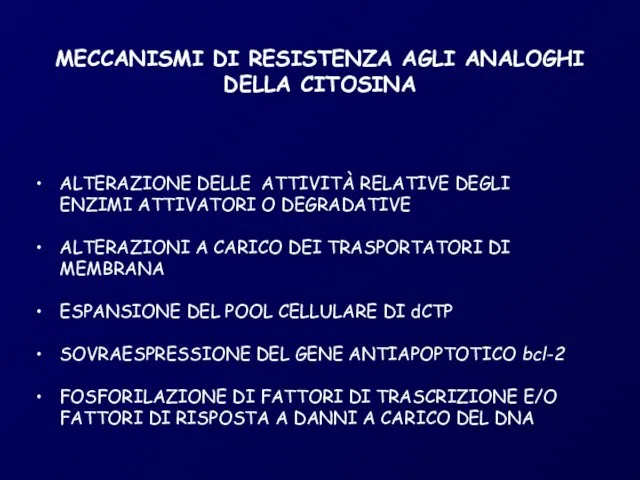 MECCANISMI DI RESISTENZA AGLI ANALOGHI DELLA CITOSINA ALTERAZIONE DELLE ATTIVITÀ RELATIVE DEGLI