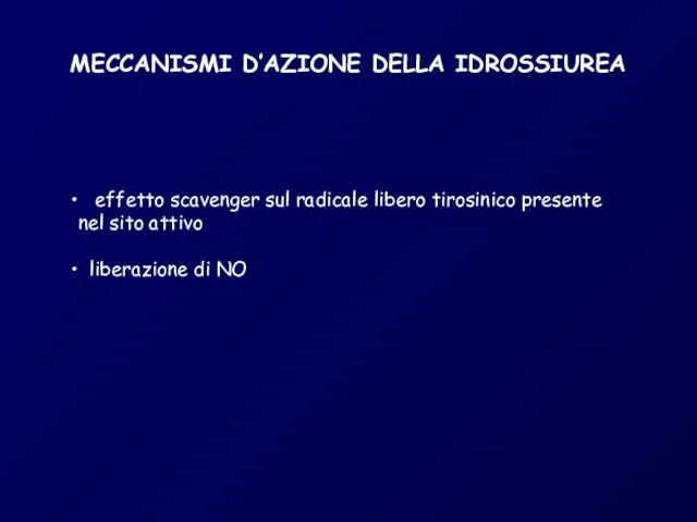 MECCANISMI D’AZIONE DELLA IDROSSIUREA effetto scavenger sul radicale libero tirosinico presente nel